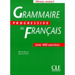 Grammaire progressive de français, niveau avancé (400 exercices)